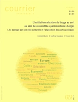 Courrier hebdomadaire, n° 2658-2659. L'institutionnalisation du tirage au sort au sein des assemblées parlementaires belges (I) : le cadrage par une élite culturelle et l'alignement des partis politiques - Archibald Gustin