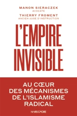 L'empire invisible : comment l'islamisme radical détourne le droit pour anéantir la République - Manon Sieraczek-Abitan