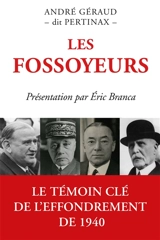 Les fossoyeurs : le témoin clé de l'effondrement de 1940 - André Géraud