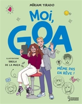 Moi, Goa. Vol. 5. Même pas en rêve ! - Miriam Tirado i Torras