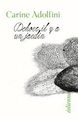 Dehors il y a un jardin - Carine Adolfini