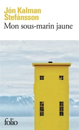 Mon sous-marin jaune - Jon Kalman Stefansson