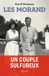 Hélène et Paul Morand : un couple sulfureux - David Bonneau