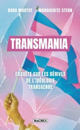 Transmania : enquête sur les dérives de l'idéologie transgenre - Dora Moutot