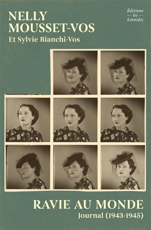 Ravie au monde : journal 1943-1945 - Nelly Mousset-Vos
