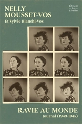 Ravie au monde : journal 1943-1945 - Nelly Mousset-Vos