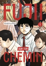 Fujii sur ton chemin. Vol. 1 - Kurao Nabe