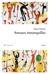 Amours intranquilles - Gary Victor