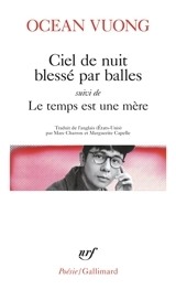 Ciel de nuit blessé par balles. Le temps est une mère - Ocean Vuong