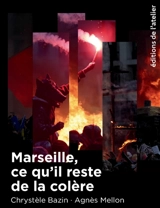 Marseille, ce qu'il reste de la colère - Chrystèle Bazin