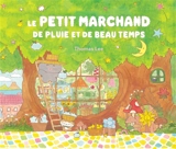 Le petit marchand de pluie et de beau temps - Thomas Lee