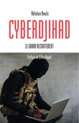 Cyberdjihad : le grand recrutement - Héloïse Heuls