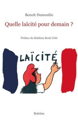 Quelle laïcité pour demain ? - Benoît Dumoulin