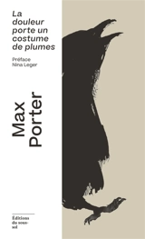 La douleur porte un costume de plumes - Max Porter