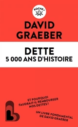 Dette : 5.000 ans d'histoire - David Graeber