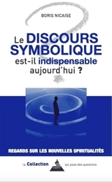 Le discours symbolique est-il indispensable aujourd'hui ? - Boris Nicaise