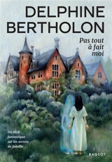 Pas tout à fait moi - Delphine Bertholon