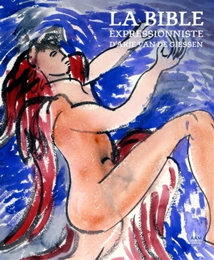 La Bible expressionniste d'Arie van de Giessen - Maurice Culot