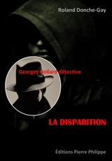 Georges Dollard détective. La disparition - Roland Donche-Gay
