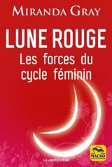 Lune rouge : les forces du cycle féminin - Miranda Gray