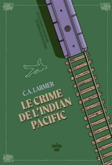 Le club des amateurs de romans policiers. Vol. 7. Le crime de l'Indian Pacific - Christina Larmer