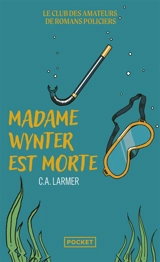 Le club des amateurs de romans policiers. Vol. 5. Madame Wynter est morte - Christina Larmer