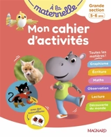 A la maternelle, grande section, 5-6 ans : mon cahier d'activités : toutes les matières ! - Irène Cabaleiro-Jouadé