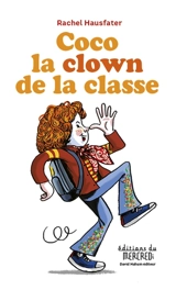 Coco la clown de la classe - Rachel Hausfater