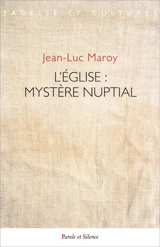 L'Eglise : mystère nuptial - Jean-Luc Maroy