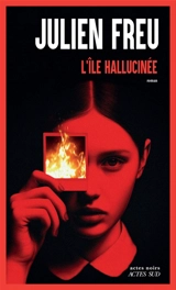 L'île hallucinée - Julien Freu