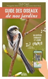 Guide des oiseaux de nos jardins : 50 espèces et leur chant à découvrir - Claude Feigné