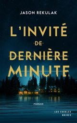 L'invité de dernière minute - Jason Rekulak