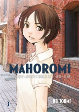 Mahoromi : chroniques architecturales de l'espace temps. Vol. 3 - Kei Tome