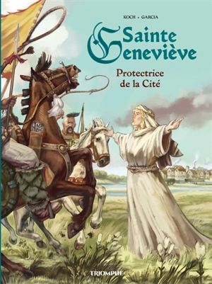 Sainte Geneviève : protectrice de la cité - Louis-Bernard Koch