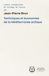 Techniques et économies de la Méditerranée antique : chaire Techniques et économies de la Méditerranée antique - Jean-Pierre Brun