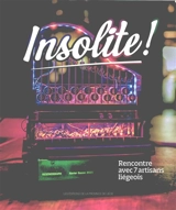 Insolite ! : rencontre avec 7 artisans liégeois - Vincianne Christiaen