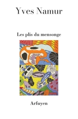 Les plis du mensonge - Yves Namur