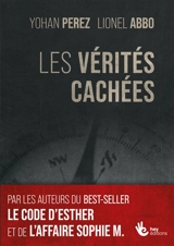 Les vérités Cachées : Un livre à ne pas mettre entre toutes les mains - Yohan Perez