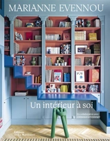 Marianne Evennou : un intérieur à soi - Marianne Evennou