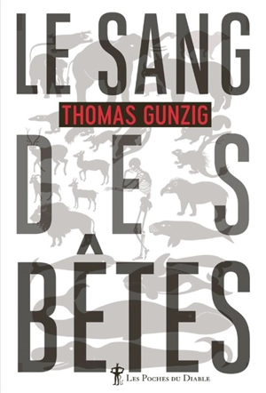 Le sang des bêtes - Thomas Gunzig