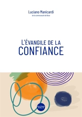L'évangile de la confiance - Luciano Manicardi