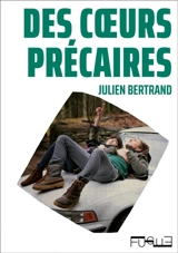 Des coeurs précaires - Julien Bertrand
