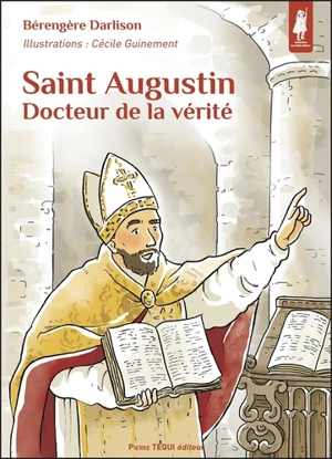 Saint Augustin : docteur de la vérité - Bérengère Darlison