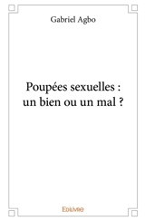 Poupées sexuelles : un bien ou un mal ? - Gabriel Agbo