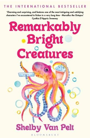 Remarkably Bright Creatures - Van Pelt, Shelby