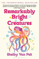 Remarkably Bright Creatures - Van Pelt, Shelby