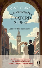Les demoiselles d'Oxford Street. Vol. 2. L'année des fiançailles - Rosie Clarke