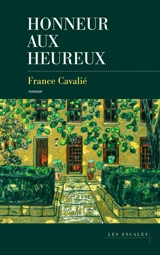 Honneur aux heureux - France Cavalié