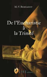 De l'Eucharistie à la Trinité - Marie-Vincent Bernadot