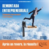 Remontada entrepreneuriale : témoignages d'entrepreneurs & avis d'experts - Bruno Rost